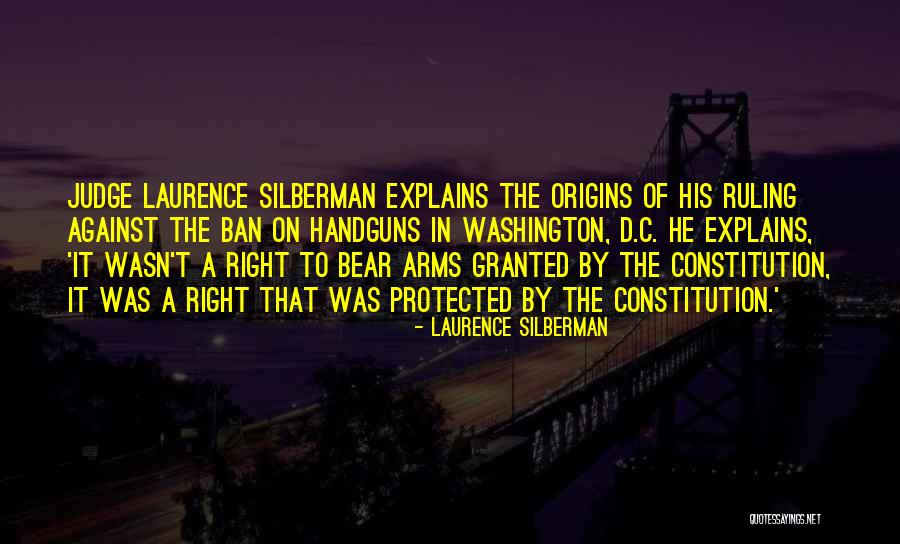 Laurence Silberman Quotes 324373