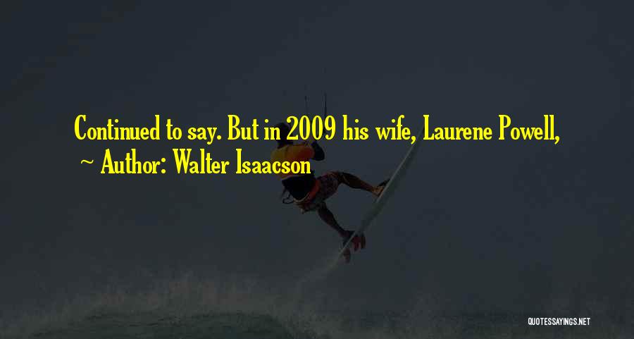 Laurene Powell Quotes By Walter Isaacson