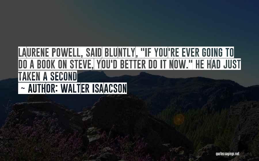 Laurene Powell Quotes By Walter Isaacson