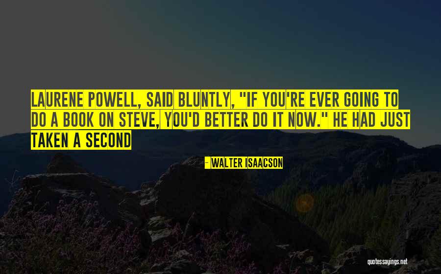 Laurene Quotes By Walter Isaacson Laurene Quotes By Walter Isaacson