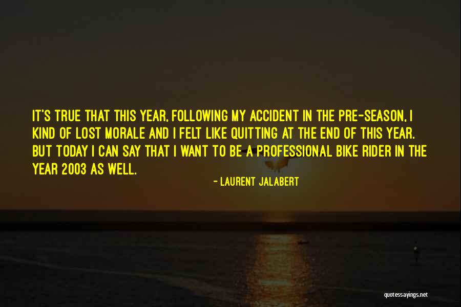 Laurent Jalabert Quotes 1250188 Laurent Jalabert Quotes 1250188