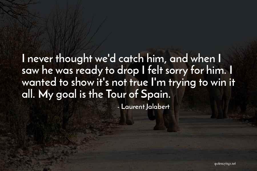 Laurent Jalabert Quotes 417677 Laurent Jalabert Quotes 417677