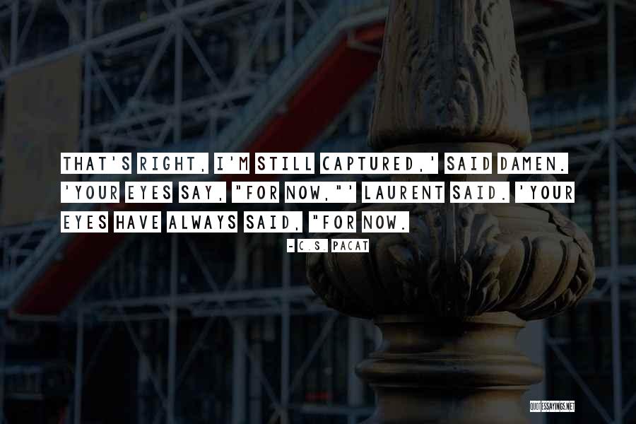 Laurent Quotes By C.S. Pacat