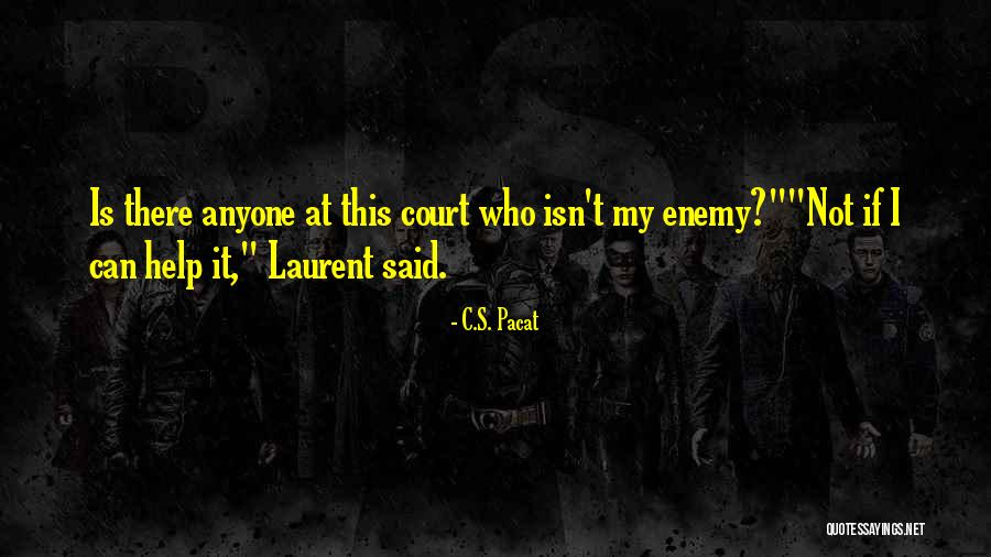 Laurent Quotes By C.S. Pacat