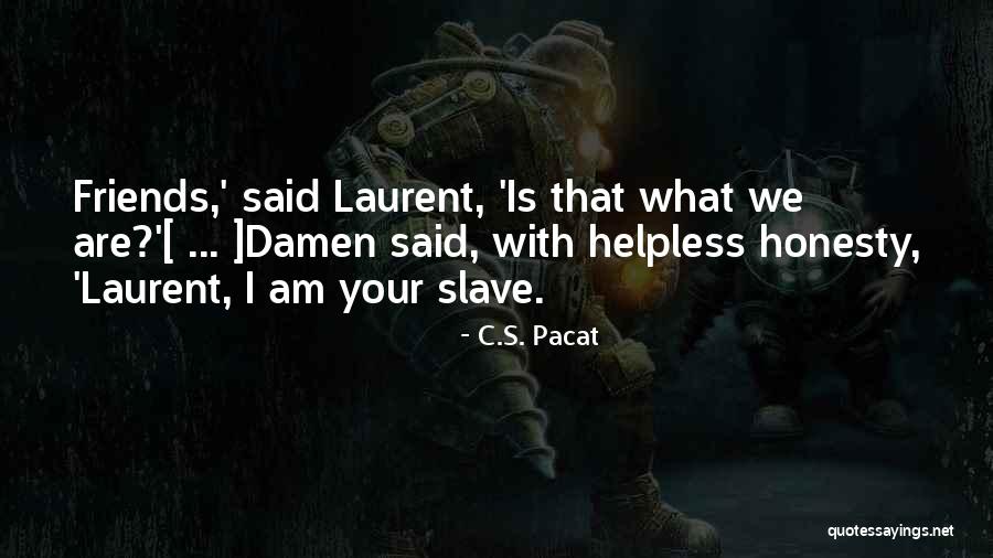 Laurent Quotes By C.S. Pacat