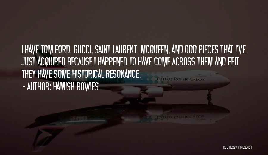 Laurent Quotes By Hamish Bowles