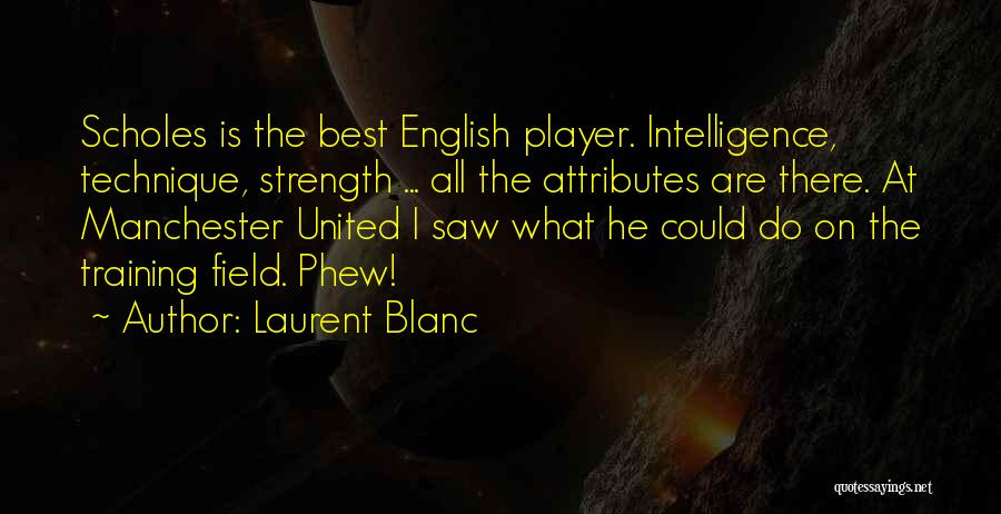 Laurent Quotes By Laurent Blanc