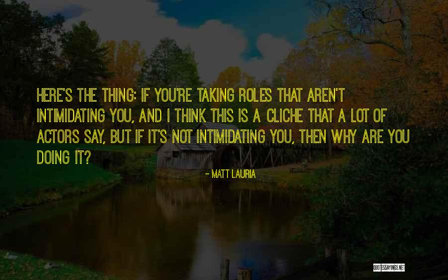 Lauria Quotes By Matt Lauria Lauria Quotes By Matt Lauria