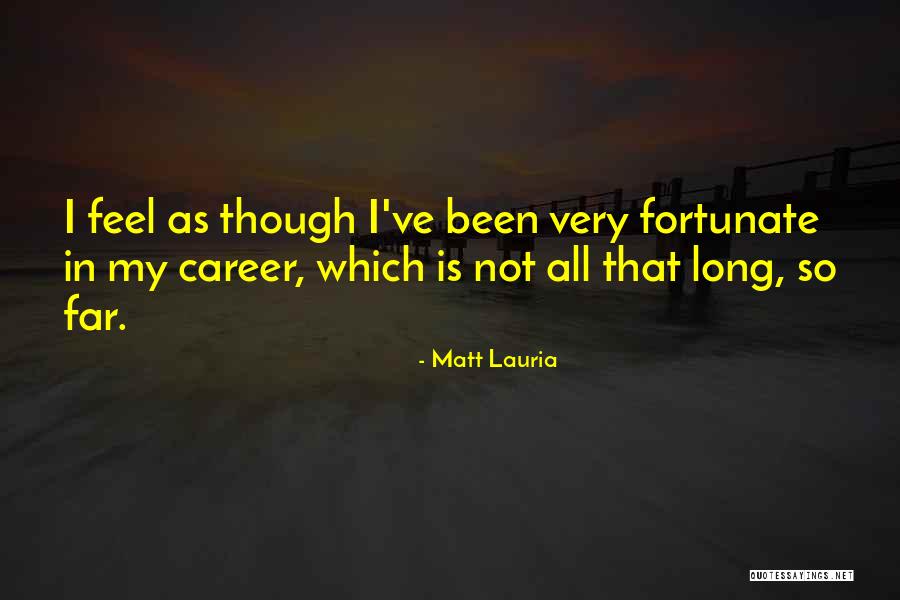 Lauria Quotes By Matt Lauria Lauria Quotes By Matt Lauria