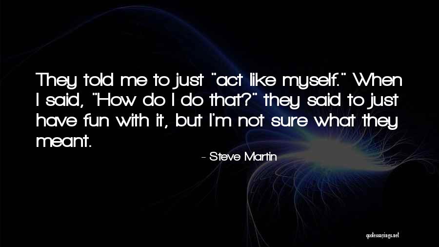 Laurich Building Quotes By Steve Martin Laurich Building Quotes By Steve Martin