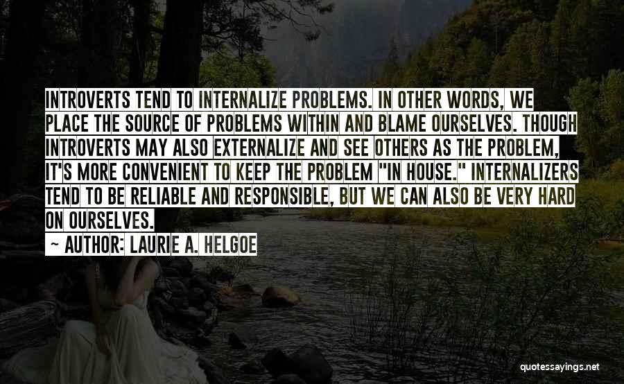 Laurie A. Helgoe Quotes 103375