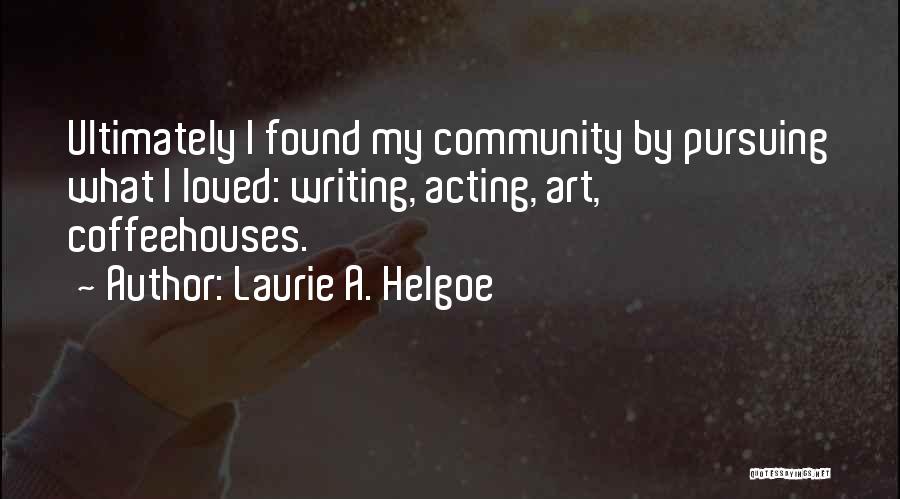 Laurie A. Helgoe Quotes 1356103