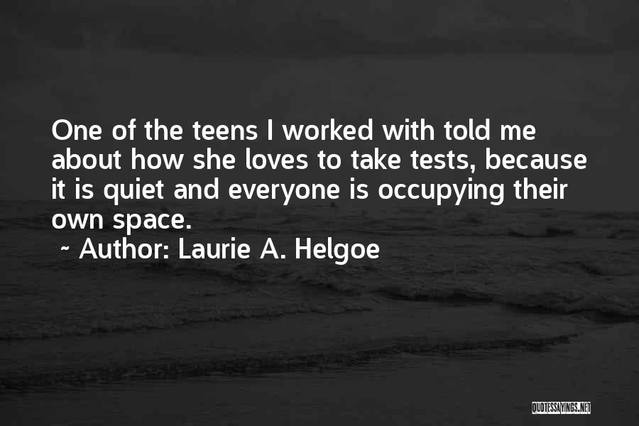 Laurie A. Helgoe Quotes 1385593