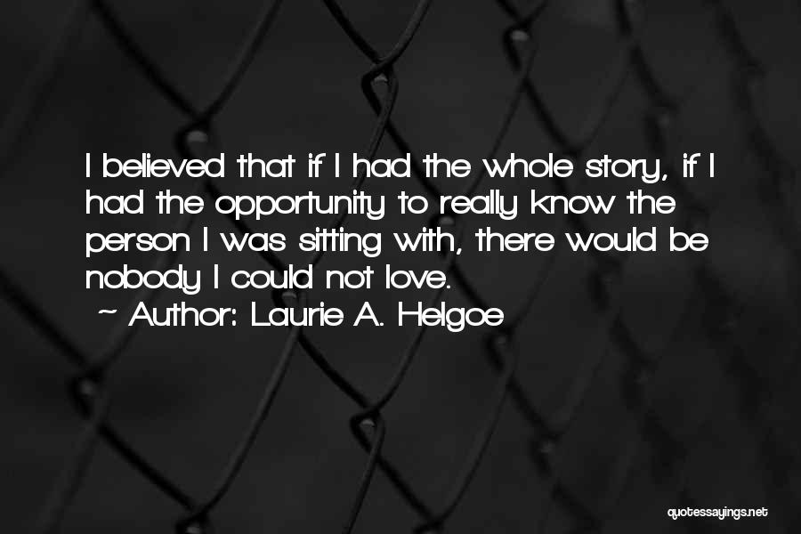 Laurie A. Helgoe Quotes 1521491