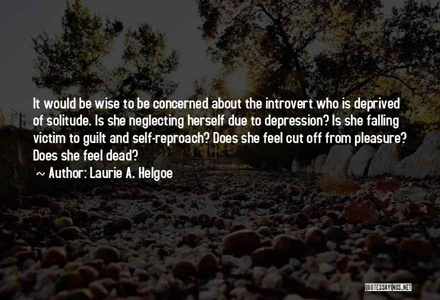 Laurie A. Helgoe Quotes 2088337