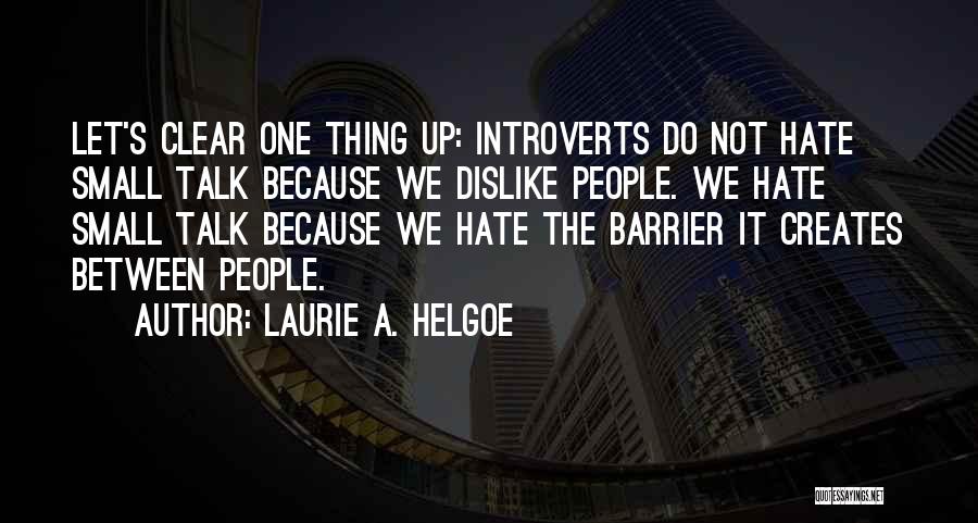 Laurie A. Helgoe Quotes 333143