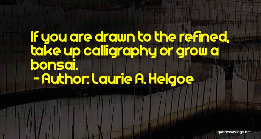 Laurie A. Helgoe Quotes 581706