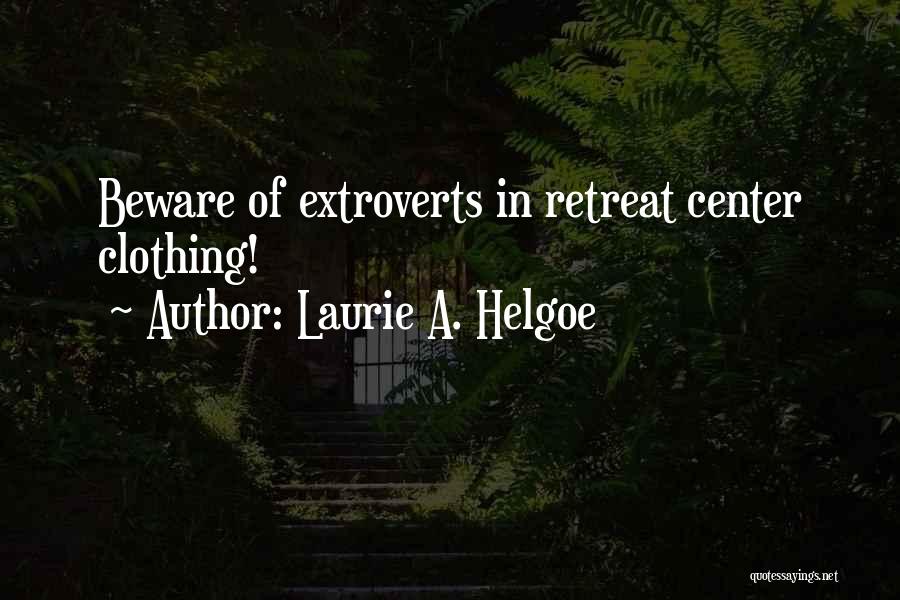 Laurie A. Helgoe Quotes 608477