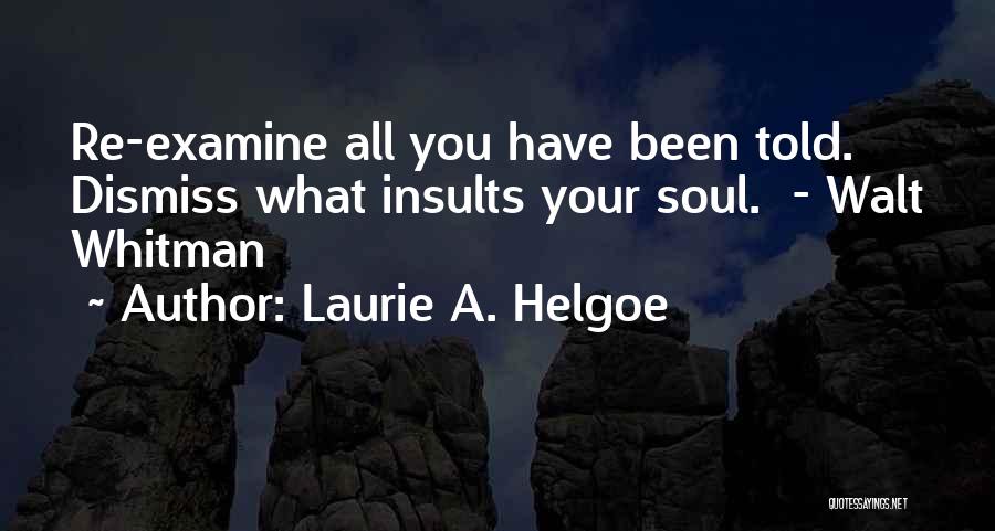Laurie A. Helgoe Quotes 681799