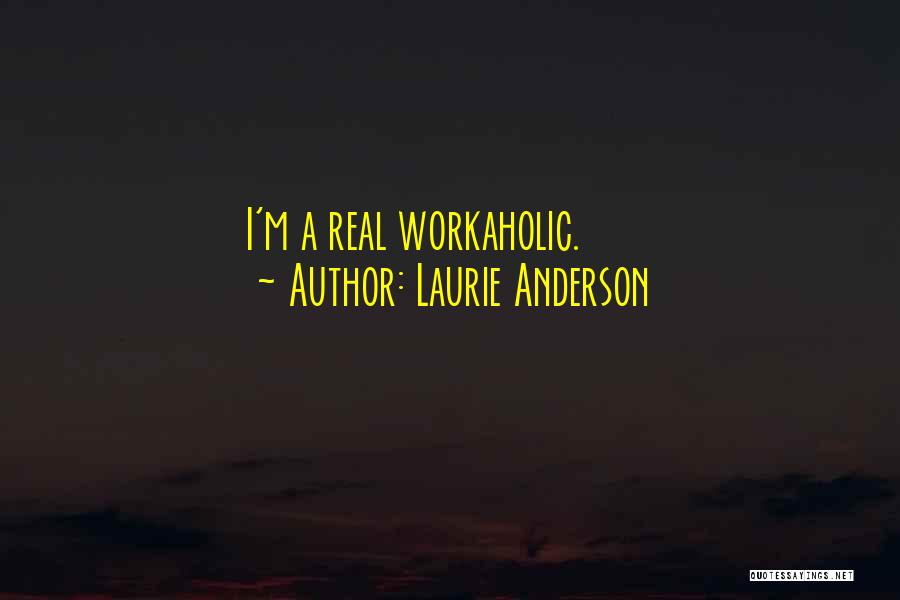 Laurie Anderson Quotes 1249441