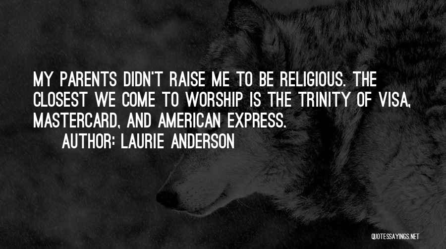 Laurie Anderson Quotes 1768846