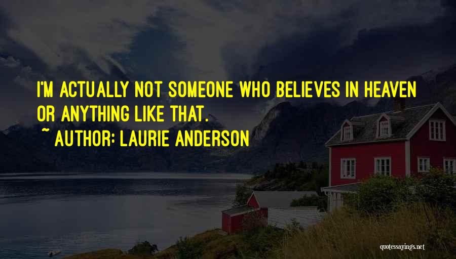 Laurie Anderson Quotes 1891767