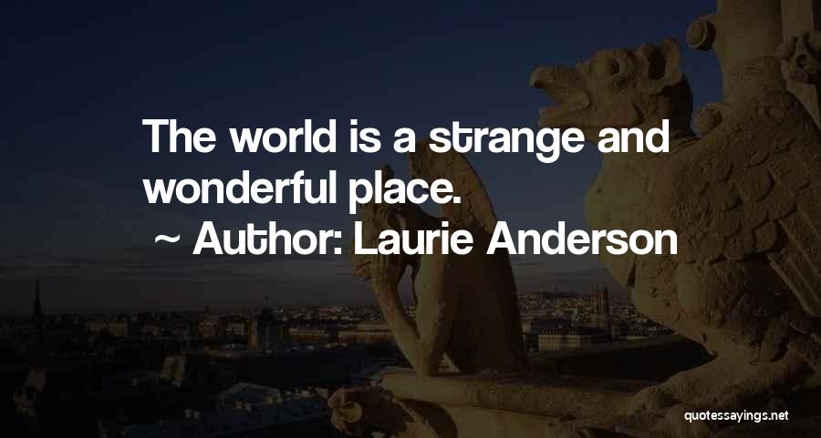 Laurie Anderson Quotes 2154182 Laurie Anderson Quotes 2154182