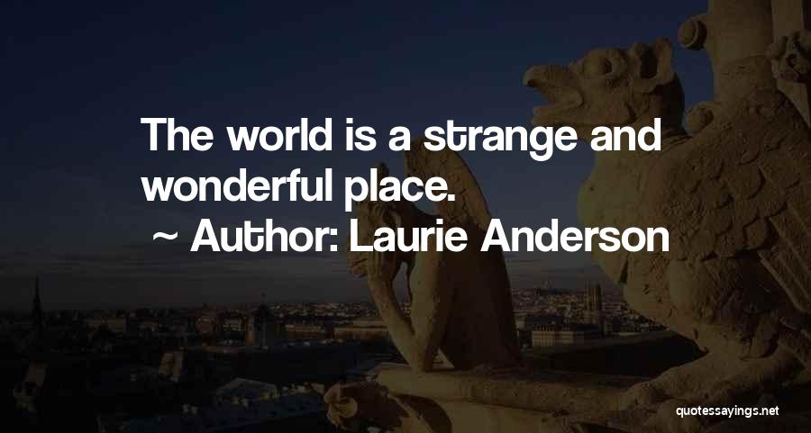 Laurie Anderson Quotes 2154182