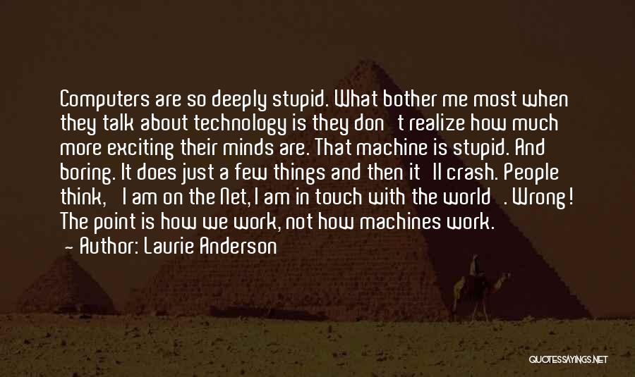 Laurie Anderson Quotes 2217776