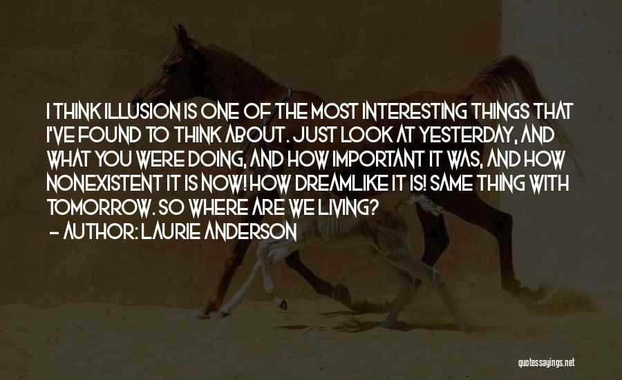 Laurie Anderson Quotes 548660