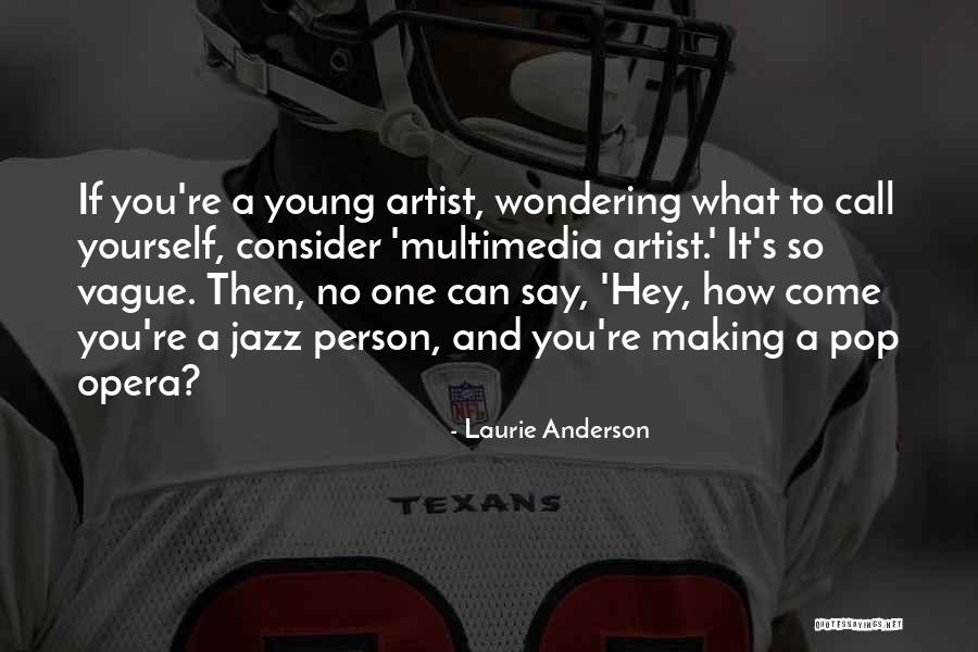 Laurie Anderson Quotes 788998