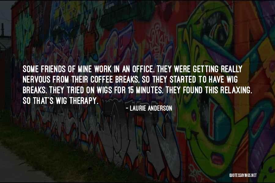 Laurie Anderson Quotes 913586 Laurie Anderson Quotes 913586