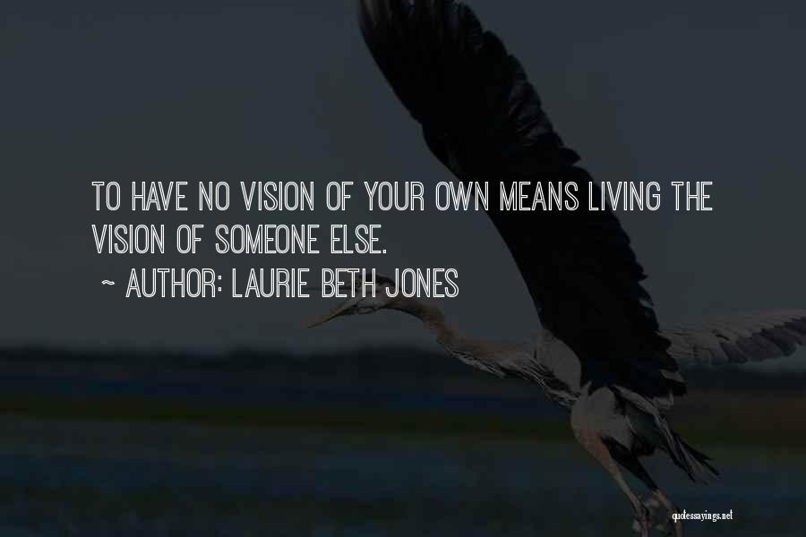 Laurie Beth Jones Quotes 1150250