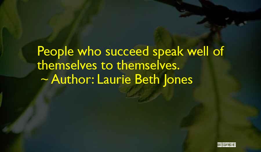 Laurie Beth Jones Quotes 1877919