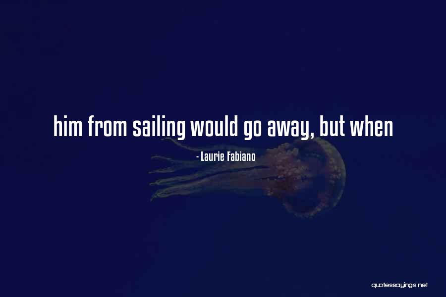 Laurie Fabiano Quotes 2261285 Laurie Fabiano Quotes 2261285