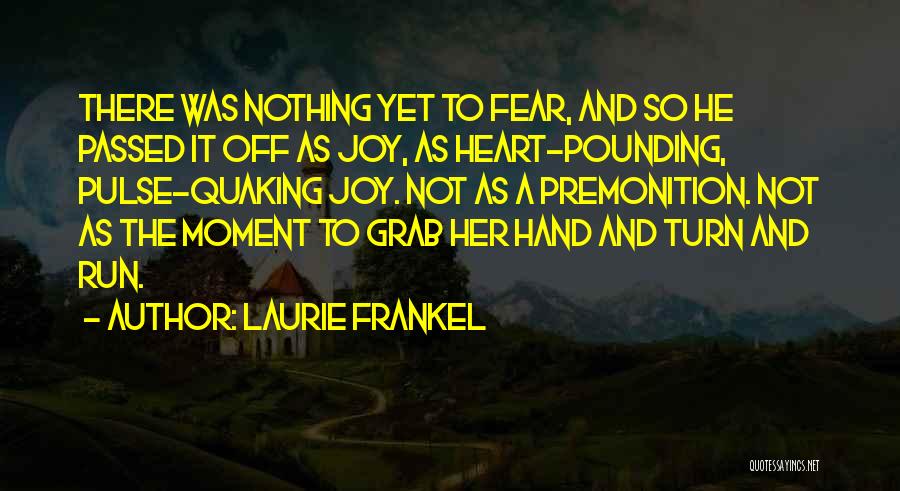 Laurie Frankel Quotes 1656176