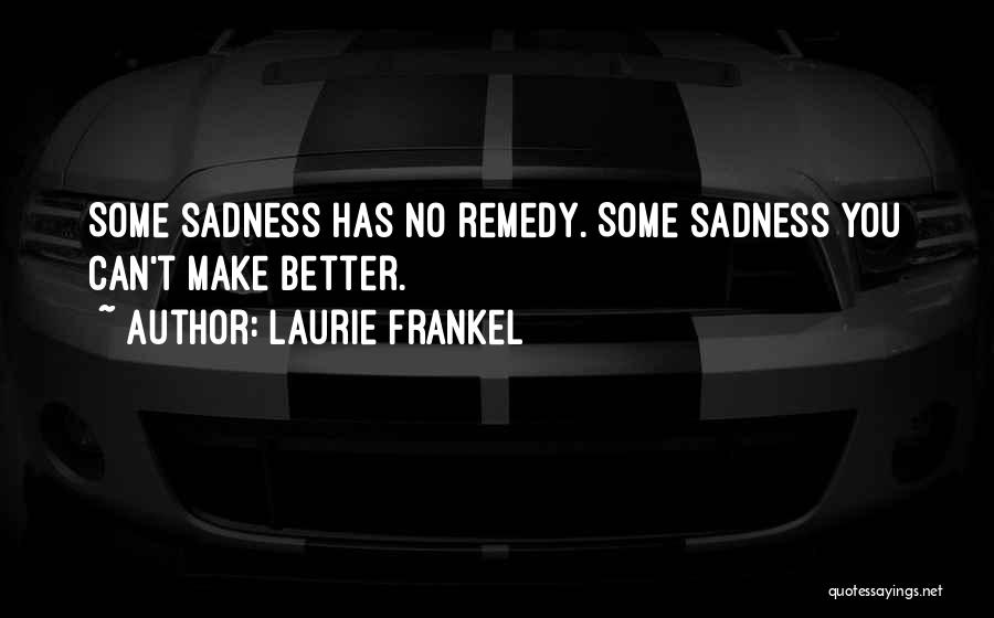 Laurie Frankel Quotes 909029
