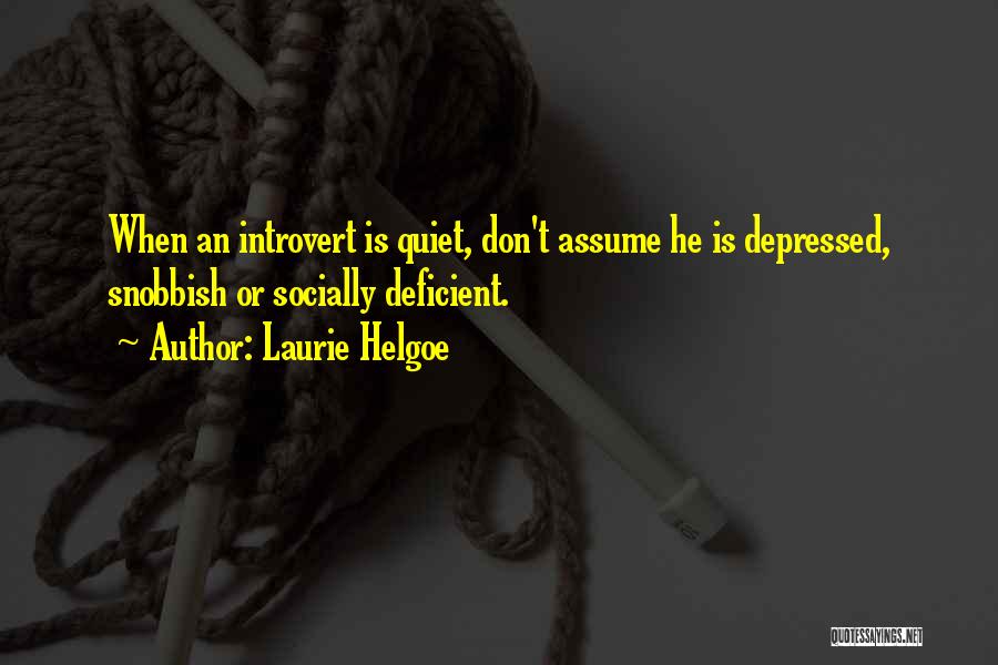 Laurie Helgoe Quotes 1078339