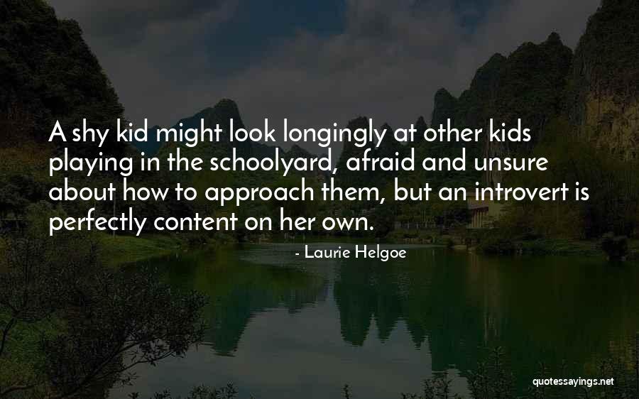 Laurie Helgoe Quotes 2171700