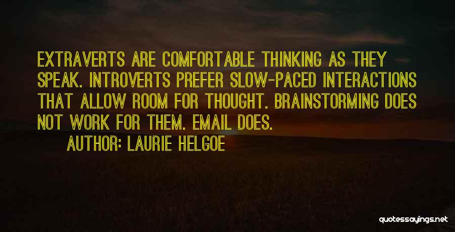 Laurie Helgoe Quotes 2180917