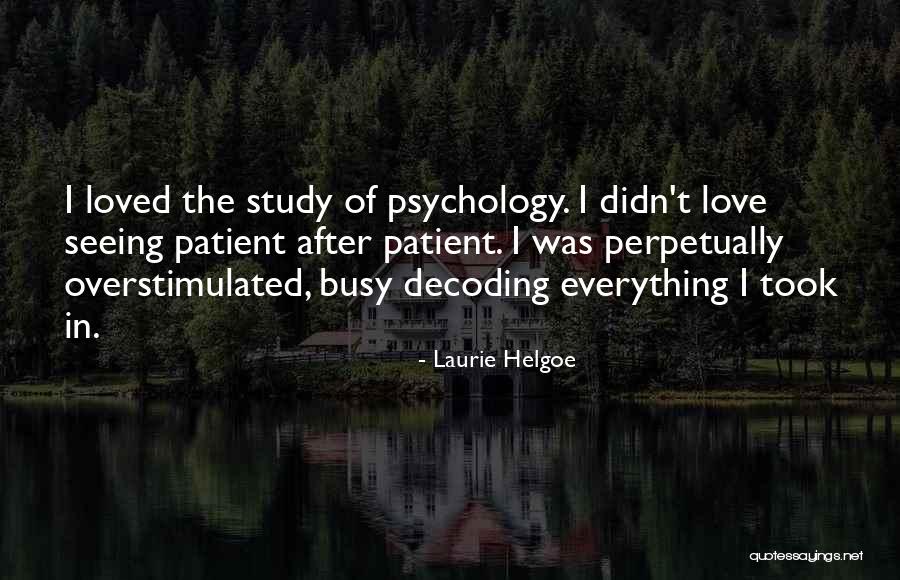 Laurie Helgoe Quotes 605288