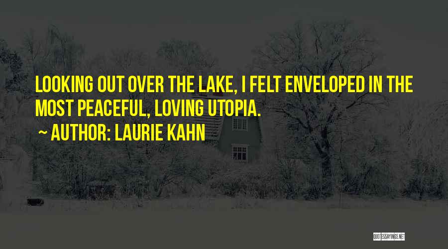 Laurie Kahn Quotes 398912