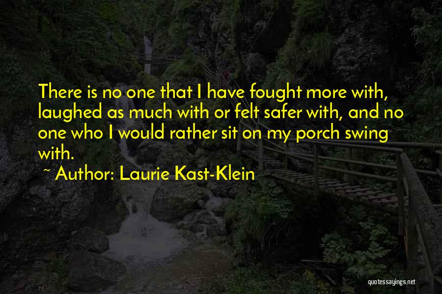 Laurie Kast-Klein Quotes 1603521