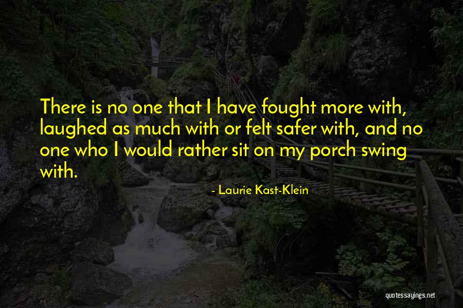 Laurie Kast-Klein Quotes 1603521