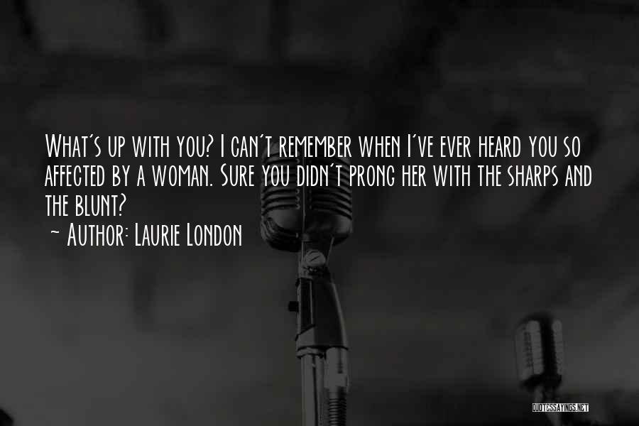 Laurie London Quotes 1107845