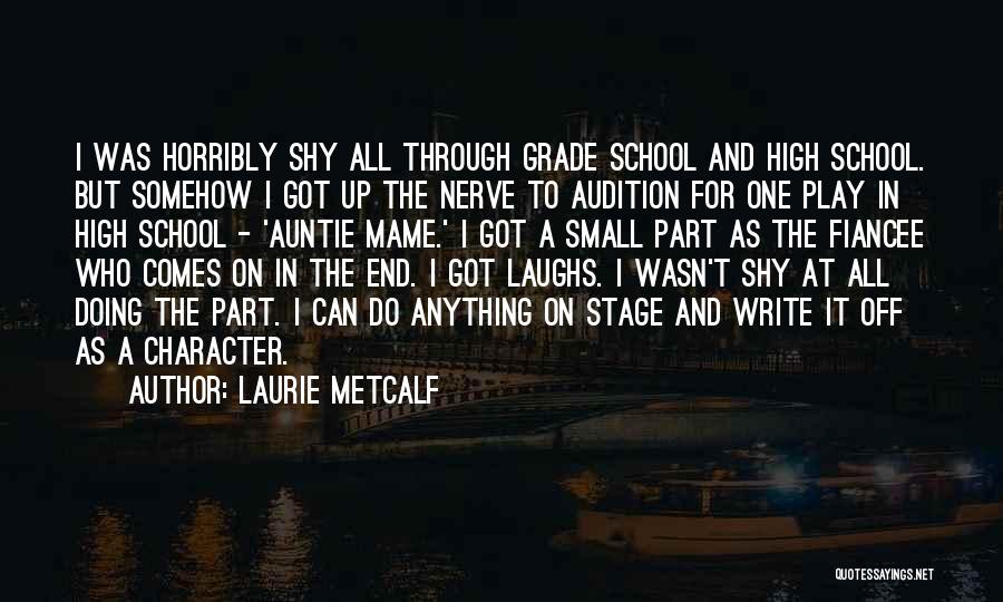 Laurie Metcalf Quotes 1762322
