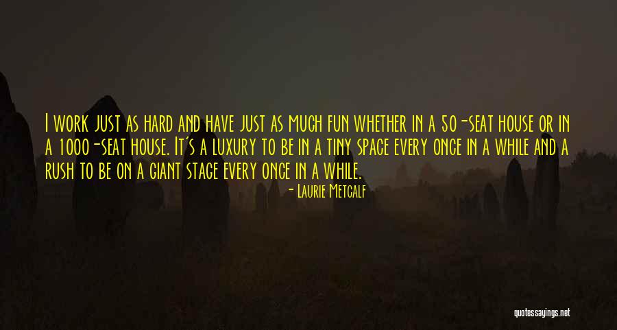 Laurie Metcalf Quotes 314285 Laurie Metcalf Quotes 314285