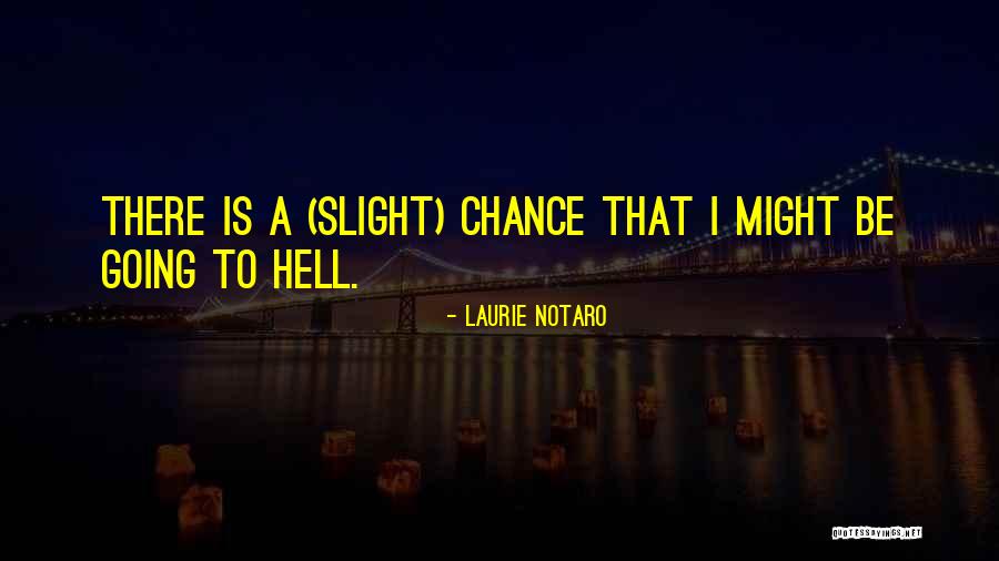 Laurie Notaro Quotes 1513729 Laurie Notaro Quotes 1513729