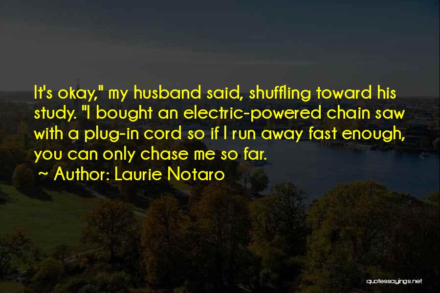 Laurie Notaro Quotes 1864879