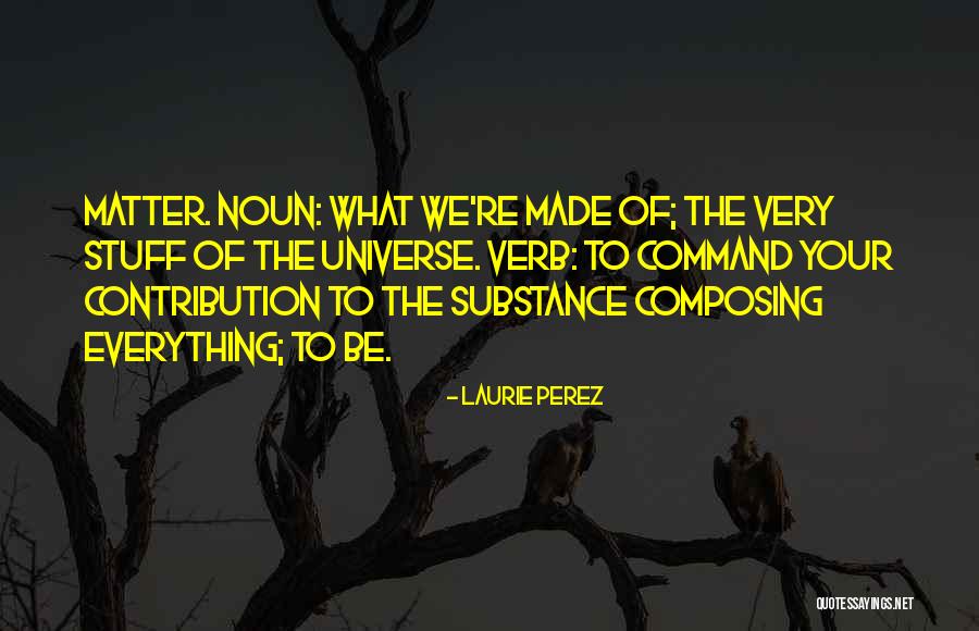 Laurie Perez Quotes 378410